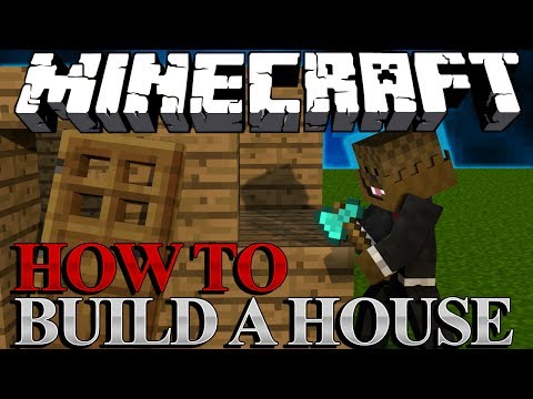 how to build a house i minecraft