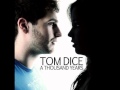 Tom Dice A Thousand Years Video and Lyrics