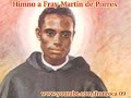 Himno a Fray Martín de Porres