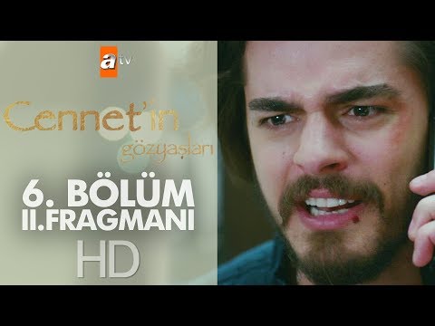 Cennetin Gözyaşları 6. Bölüm 2. Fragmanı                                                                                                                                                                                                                  