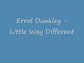 Errol Dunkley - Little Way Different Errol Dunkley - Little Way Different