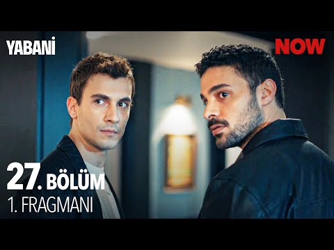 Yabani 27. Bölüm Fragmanı                                                                                                                                                                                                                                 