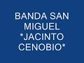 BANDA SAN MIGUEL JACINTO CENOBIO