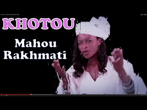 Exclusivité : Khote Diop - Mahou Rahmati (Clip Officiel)