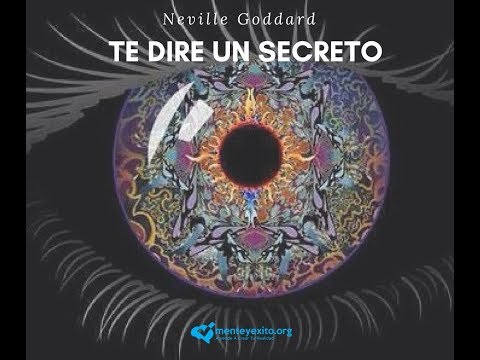Neville Goddard- Te diré un secreto Neville Goddard- Te diré un secreto