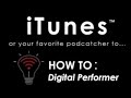 HOW TO: Digial Performer - Introduction HOW TO: Digial Performer - Introduction