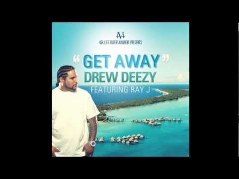 Get Away by Drew Deezy x Ray J