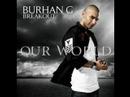 Burhan G - Our world Burhan G - Our world