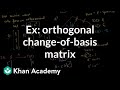 Lin Alg: Example using orthogonal change-of-basis matrix to find transformation matrix