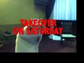 Takeover Saturday july 21,2007