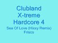 Clubland x-treme hardcore 4 - Sea Of Love Clubland x-treme hardcore 4 - Sea Of Love