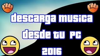 Como descargar musica de YouTube desde tu PC 2016