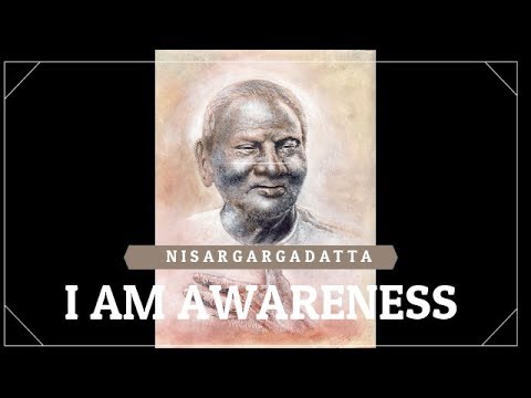 Quotes From Nisargadatta Maharaj: I Am Awareness and Beyond the I Am