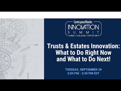 Webinar: Trusts & Estates Innovation and Planning Opportunities: What to Do Right Now and What to Do Next!