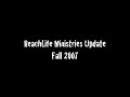 ReachLife Update - Fall 2007