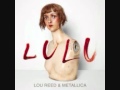 METALLICA & LOU REED LULU BEST PART