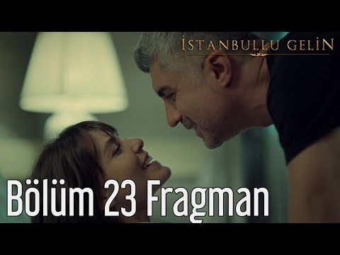 İstanbullu Gelin 23. Bölüm Fragmanı                                                                                                                                                                                                                       