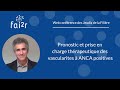 Click to View : Pronostic et prise en charge thérapeutique des vascularites à ANCA positives (Pr. Mouthon 3/12/2015)