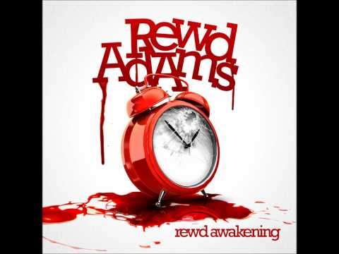 REWD ADAMS - Rewd Adams - Rewd Awakening | Free Download http://rewdadams.bandcamp.com/ | 2011.