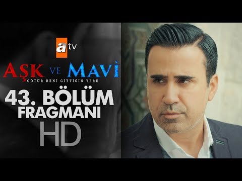 Aşk ve Mavi 43. Bölüm 2. Fragmanı                                                                                                                                                                                                                         