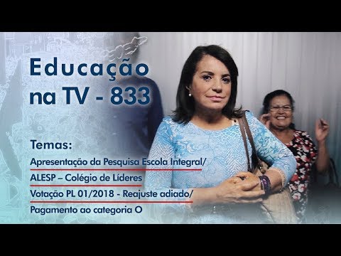 Apresentação da Pesquisa Escola Integral / ALESP - Colégio de Líderes + votação PL reajuste adiado / Pagamento ao categoria O