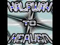Halfway To Heaven Halfway To Heaven