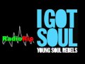 Young Soul Rebels -I Got Soul(radio rip)