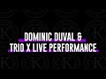 Dominic Duval & Trio X Live Performance