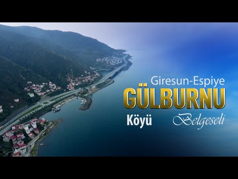 Giresun Espiye Gülburnu Köyü Belgeseli