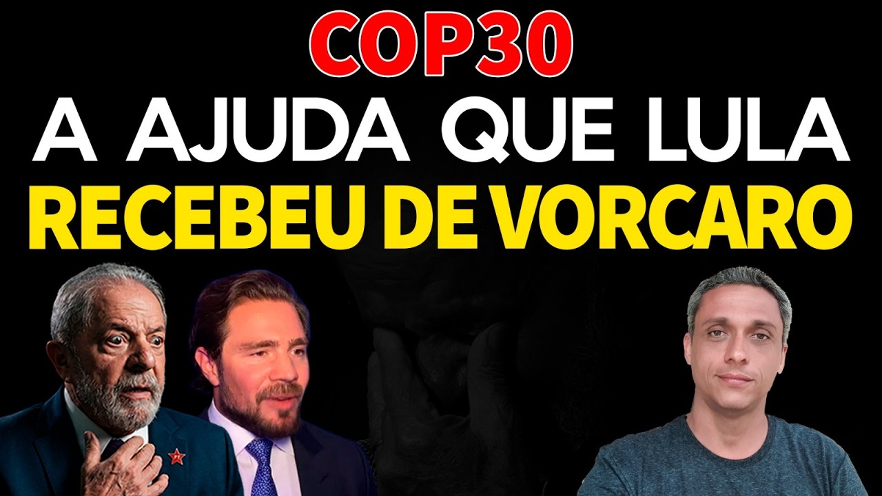 BOMBA! Vorcaro ajudou LULA na COP30