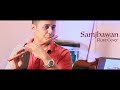 Samjhawan | Flute Cover | Humty Sharma Ki Dulhaniy