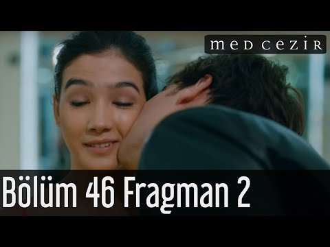 MedCezir 2. Sezon 46. Bölüm 2. Fragmanı                                                                                                                                                                                                                   