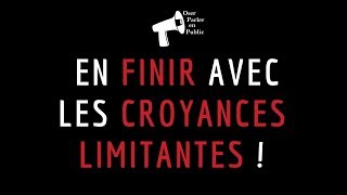 En finir avec les CROYANCES LIMITANTES !