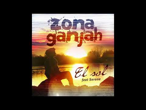 El Sol - Zona Ganjah Ft Serone