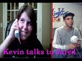 Kevin calls Luv chat to talk to Jared
