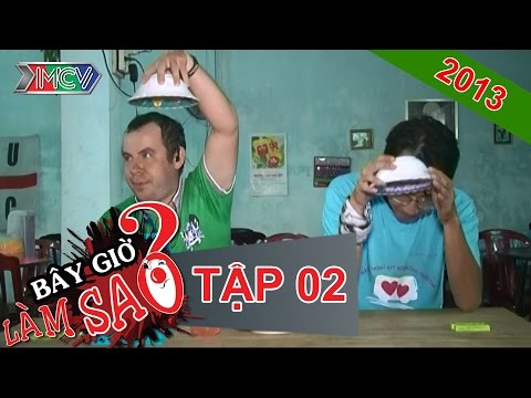 BÂY GIỜ LÀM SAO? Tập 02 BÂY GIỜ LÀM SAO? Tập 02