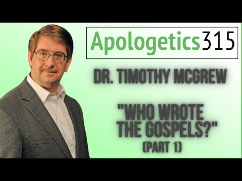 01 – Who Wrote the Gospels? by Timothy McGrew