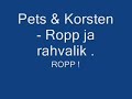 Pets & Korsten - Ropp ja rahvalik