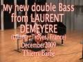 Thierry Barbe plays his new double bass from Laurent Demeyere, luthier in Troyes, France.
