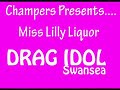Champers Presents: Swansea Drag Idol 2008 Champers Presents: Swansea Drag Idol 2008