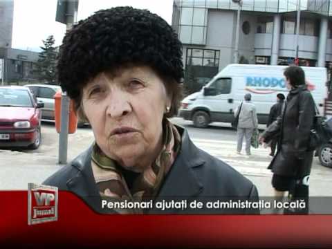 Pensionari ajutaţi de administraţia locală