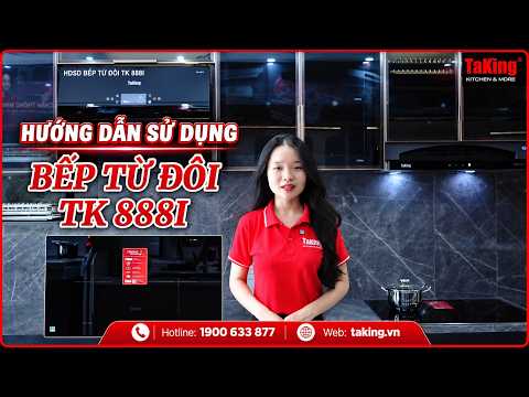 HƯỚNG DẪN SỬ DỤNG BẾP TỪ ĐÔI TK 888I TAKING