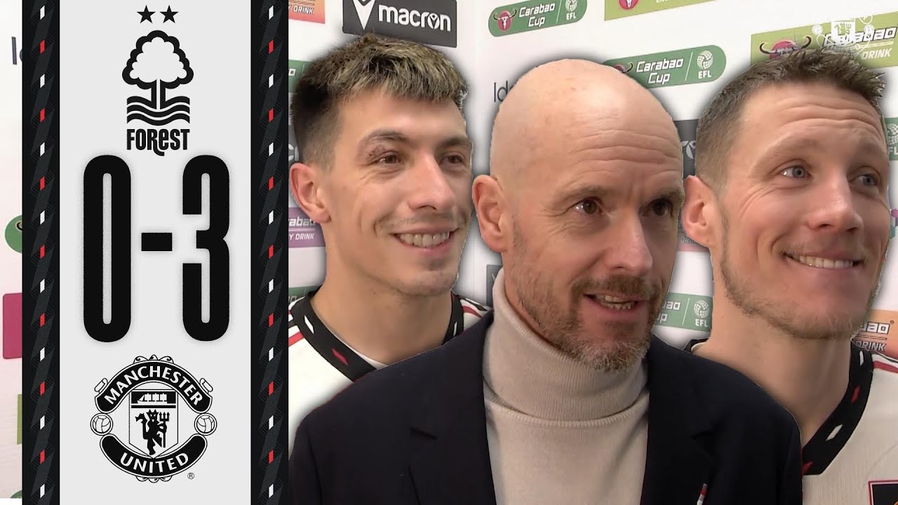 Ten Hag, Martinez and Weghorst React 🗣 | Forest 0-3 Man Utd