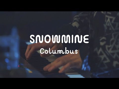 SNOWMINE - Columbus (On The Mountain)