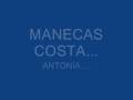 MANECAS COSTA... ANTONİA...