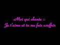 Je t'aime & tu me fais souffrir   . . .