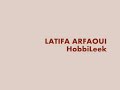 Latifa Arfaoui -Hobbi Leek , حبي ليك