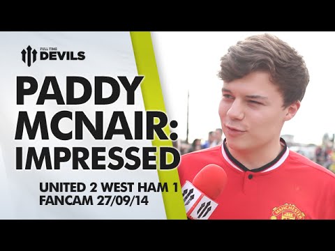 Paddy McNair: Impressed | Manchester United 2 West Ham 1 | FANCAM Paddy McNair: Impressed | Manchester United 2 West Ham 1 | FANCAM