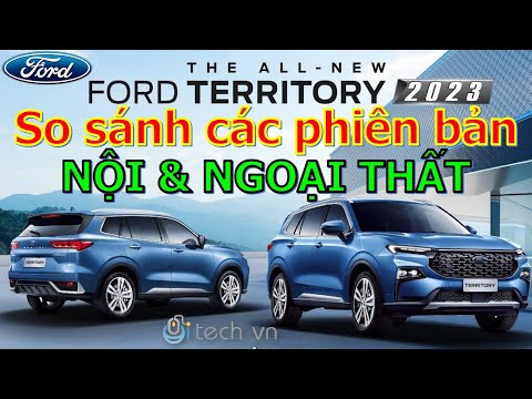 [HOT] Chi tiết Ford Territory 2023 | NỘI THẤT và NGOẠI THẤT khác nhau giữa các phiên bản thế nào ?