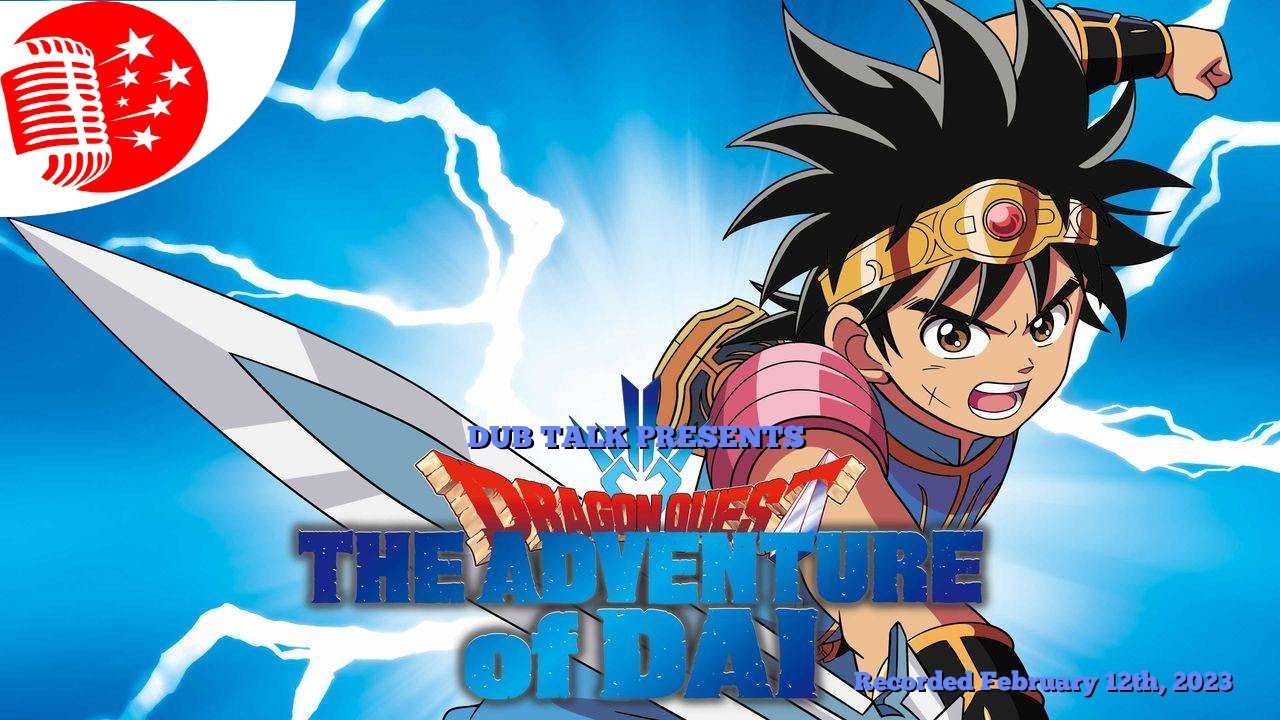 Dub Talk 285: Dragon Quest - The Adventure of Dai
